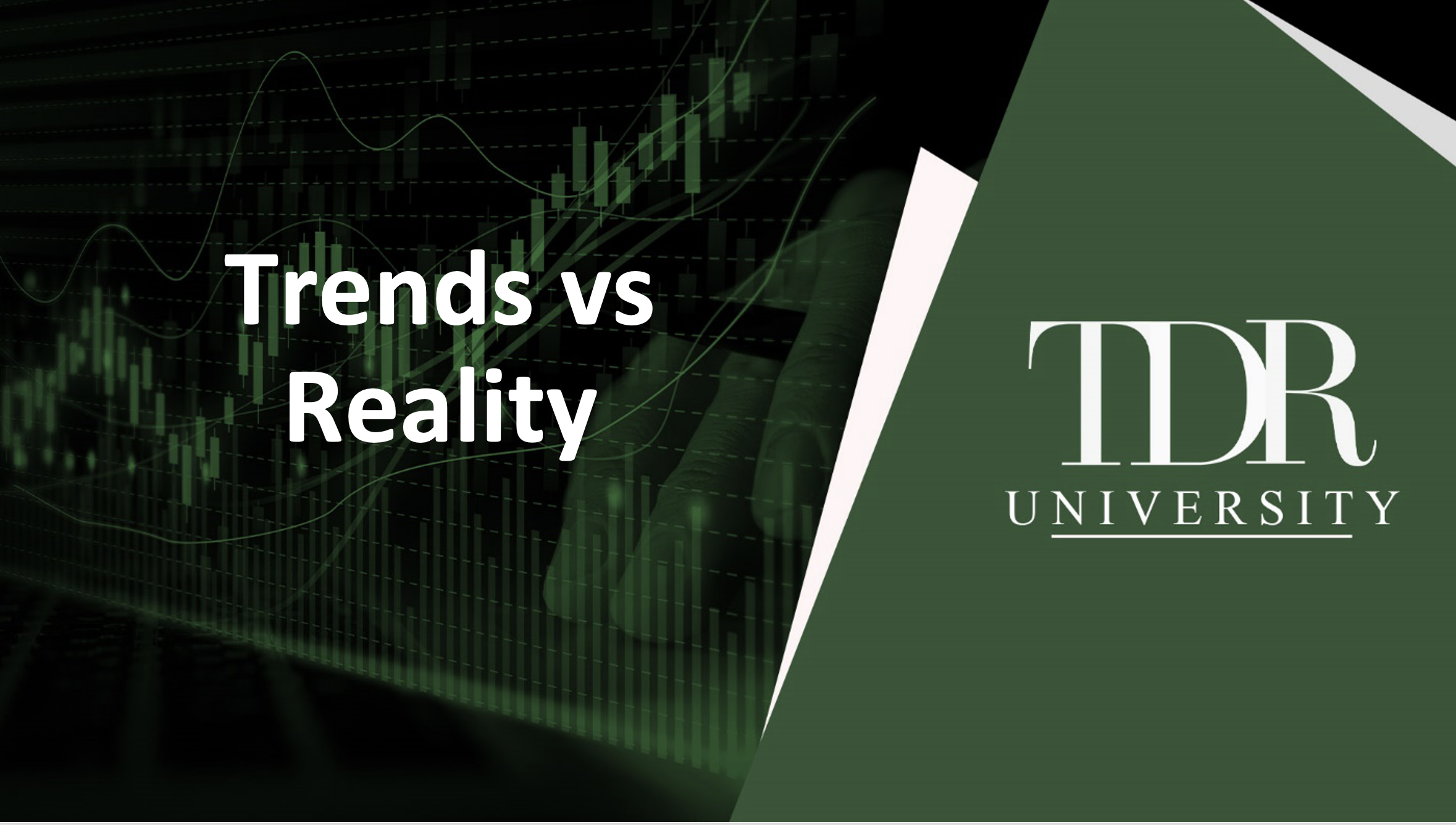 Trends vs Reality